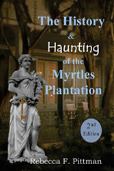 History and Haunting of the Myrtles Plantation