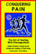Conquering Pain: The Art of Healing with BioMagnetism