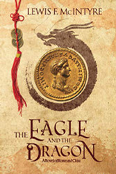 Eagle and the Dragon: A Novel of Rome and China
