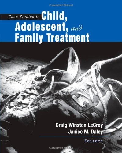 Case Studies In Child Adolescent And Family Treatment