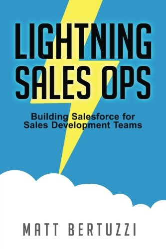 Lightning Sales Ops: Building Salesforce for Sales Development Teams