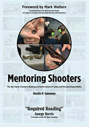 Mentoring Shooters: The Gun Owner's Guide to Building a Firearms