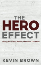 Hero Effect: Being Your Best When It Matters The Most