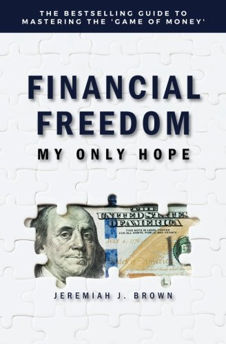 Financial Freedom: My Only Hope: The bestselling guide to mastering