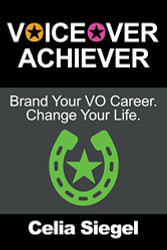 Voiceover Achiever: Brand your VO career. Change your life.
