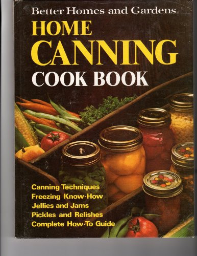 Better Homes and Gardens Home Canning Cook Book