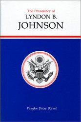 Presidency of Lyndon B. Johnson - American Presidency - Univ