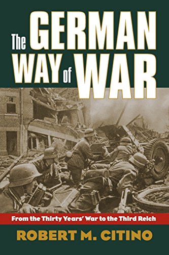 German Way of War: From the Thirty Years' War to the Third Reich