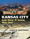 Kansas City and How It Grew 1822-2011