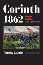 Corinth 1862: Siege Battle Occupation (Modern War Studies)