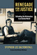 Renegade for Justice: Defending the Defenseless in an Outlaw World