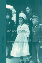 Zen War Stories (Routledge Critical Studies in Buddhism)
