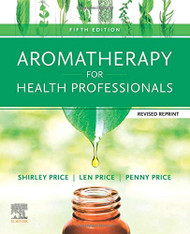 Aromatherapy for Health Professionals Revised Reprint