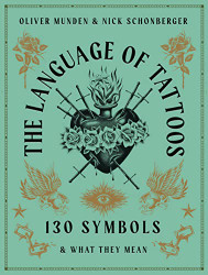 Language of Tattoos: 130 Symbols and What They Mean