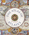 Atlas of Atlases: Exploring the most important atlases in history