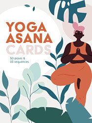 Yoga Asana Cards: 50 poses & 25 sequences (Wellness Kits)