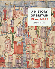 History of Britain in 100 Maps