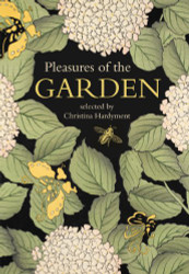 Pleasures of the Garden: A Literary Anthology