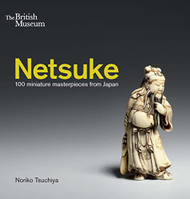 Netsuke: 100 Miniature Masterpieces from Japan by Tsuchiya Noriko