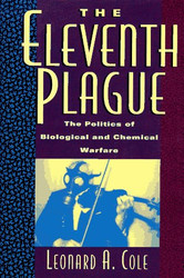 Eleventh Plague: The Politics of Biological and Chemical Warfare