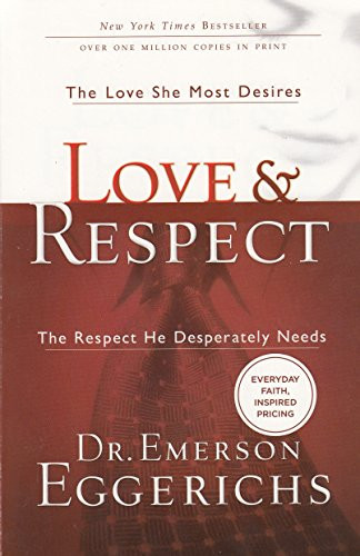 Love & Respect - The Love She Most Desires and The Respect He