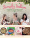 Simply Italian: Cooking at Home with the Chiappa Sisters