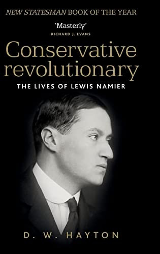 Conservative revolutionary: The lives of Lewis Namier