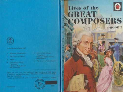 Lives of the Great Composers: Book Two (History of the Arts)