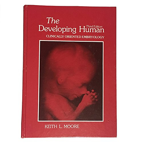 developing human: Clinically oriented embryology
