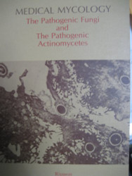 Medical mycology;: The pathogenic fungi and the pathogenic