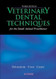 Veterinary Dental Techniques for the Small Animal Practitioner