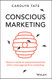 Conscious Marketing: How to Create an Awesome Business with a New