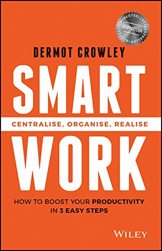 Smart Work: Centralise Organise Realise