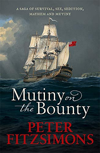 Mutiny on the Bounty: A saga of sex sedition mayhem and mutiny
