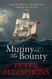 Mutiny on the Bounty: A saga of sex sedition mayhem and mutiny