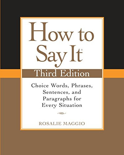 How to Say It: Choice Words Phrases Sentences and Paragraphs