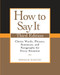 How to Say It: Choice Words Phrases Sentences and Paragraphs