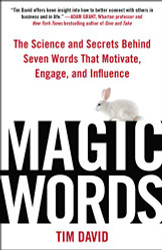 Magic Words: The Science and Secrets Behind Seven Words That Motivate