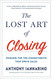 Lost Art of Closing