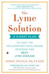 Lyme Solution: A 5-Part Plan to Fight the Inflammatory Auto-Immune