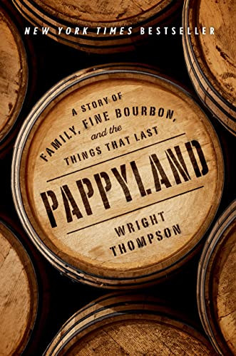 Pappyland: A Story of Family Fine Bourbon and the Things That Last