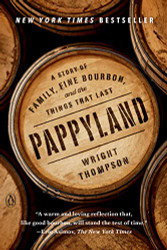 Pappyland: A Story of Family Fine Bourbon and the Things That Last