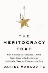 Meritocracy Trap: How America's Foundational Myth Feeds