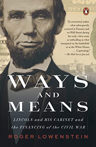 Ways and Means: Lincoln and His Cabinet and the Financing of the Civil