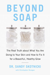 Beyond Soap: The Real Truth About What You Are Doing to Your Skin