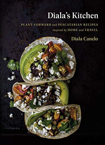 Diala's Kitchen: Plant-Forward and Pescatarian Recipes Inspired by