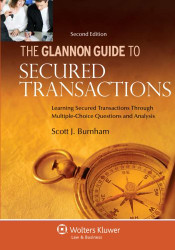 Glannon Guide to Secured Transactions