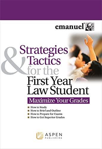 Strategies Tactics For the First Year Law Student