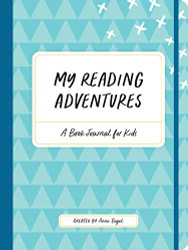 My Reading Adventures: A Book Journal for Kids