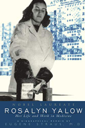 Rosalyn Yalow: Nobel Laureate: Her Life and Work in Medicine